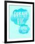 Dream Big Little One-Bella Dos Santos-Framed Art Print