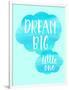 Dream Big Little One-Bella Dos Santos-Framed Art Print