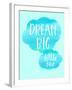 Dream Big Little One-Bella Dos Santos-Framed Art Print