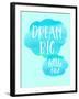 Dream Big Little One-Bella Dos Santos-Framed Art Print