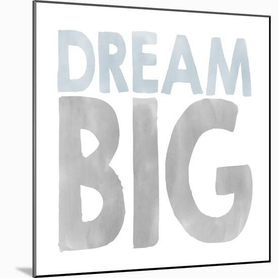 Dream Big-Erin Clark-Mounted Giclee Print