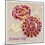 Dream Big-Bella Dos Santos-Mounted Art Print