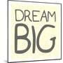 Dream Big-Milli Villa-Mounted Art Print