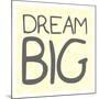 Dream Big-Milli Villa-Mounted Art Print