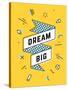 Dream Big-foxysgraphic-Stretched Canvas