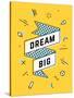 Dream Big-foxysgraphic-Stretched Canvas