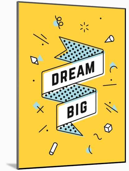 Dream Big-foxysgraphic-Mounted Art Print