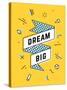 Dream Big-foxysgraphic-Stretched Canvas