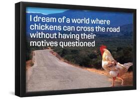 Dream Of Chicken Crossing Road Without Motives Questioned Funny Poster-null-Framed Poster