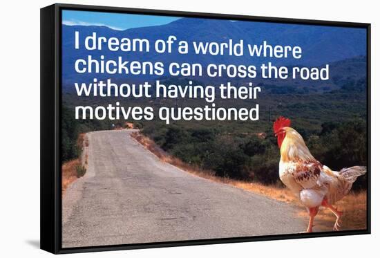 Dream Of Chicken Crossing Road Without Motives Questioned Funny Poster-Ephemera-Framed Stretched Canvas