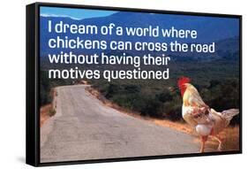 Dream Of Chicken Crossing Road Without Motives Questioned Funny Poster-Ephemera-Framed Stretched Canvas