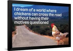 Dream Of Chicken Crossing Road Without Motives Questioned Funny Poster-Ephemera-Framed Poster