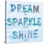 Dream, Sparkle, Shine-SD Graphics Studio-Stretched Canvas