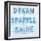 Dream, Sparkle, Shine-SD Graphics Studio-Framed Premium Giclee Print