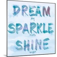 Dream, Sparkle, Shine-SD Graphics Studio-Mounted Premium Giclee Print