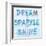 Dream, Sparkle, Shine-SD Graphics Studio-Framed Art Print