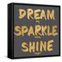 Dream, Sparkle, Shine-SD Graphics Studio-Framed Stretched Canvas