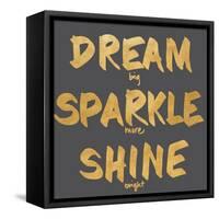 Dream, Sparkle, Shine-SD Graphics Studio-Framed Stretched Canvas