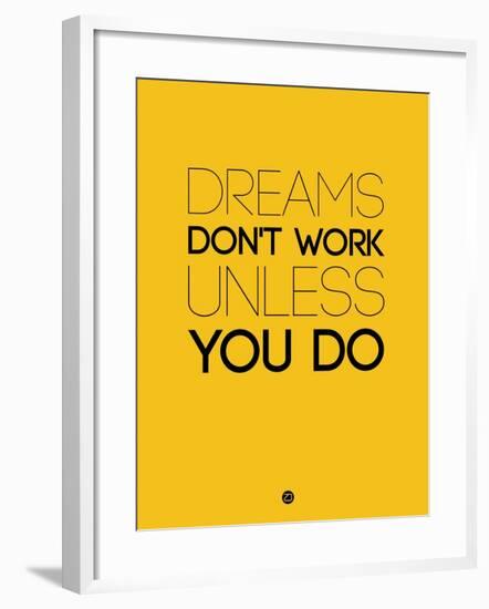 Dreams Don't Work Unless You Do 1-NaxArt-Framed Art Print