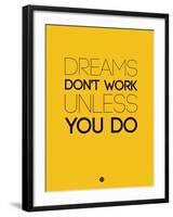 Dreams Don't Work Unless You Do 1-NaxArt-Framed Art Print