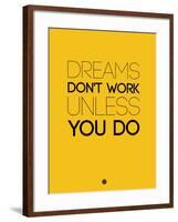 Dreams Don't Work Unless You Do 1-NaxArt-Framed Art Print