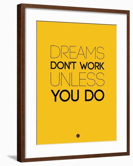 Dreams Don't Work Unless You Do 1-NaxArt-Framed Art Print