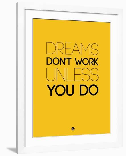 Dreams Don't Work Unless You Do 1-NaxArt-Framed Art Print