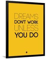 Dreams Don't Work Unless You Do 1-NaxArt-Framed Art Print