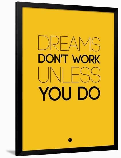 Dreams Don't Work Unless You Do 1-NaxArt-Framed Art Print