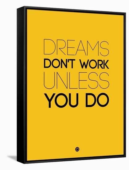 Dreams Don't Work Unless You Do 1-NaxArt-Framed Stretched Canvas