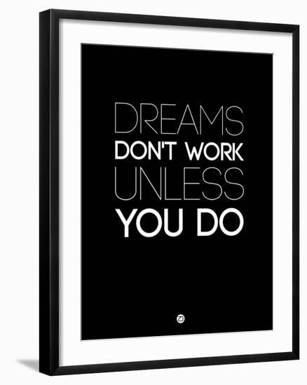 Dreams Don't Work Unless You Do 2-NaxArt-Framed Art Print