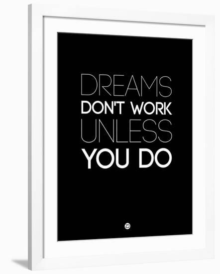 Dreams Don't Work Unless You Do 2-NaxArt-Framed Art Print