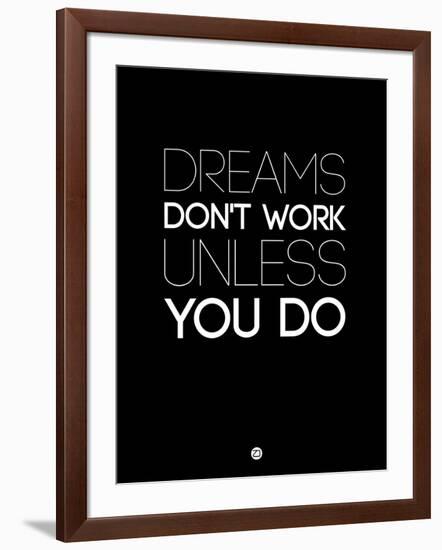 Dreams Don't Work Unless You Do 2-NaxArt-Framed Art Print