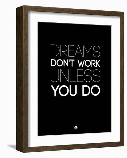 Dreams Don't Work Unless You Do 2-NaxArt-Framed Art Print