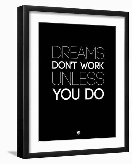 Dreams Don't Work Unless You Do 2-NaxArt-Framed Art Print