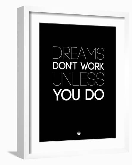 Dreams Don't Work Unless You Do 2-NaxArt-Framed Art Print