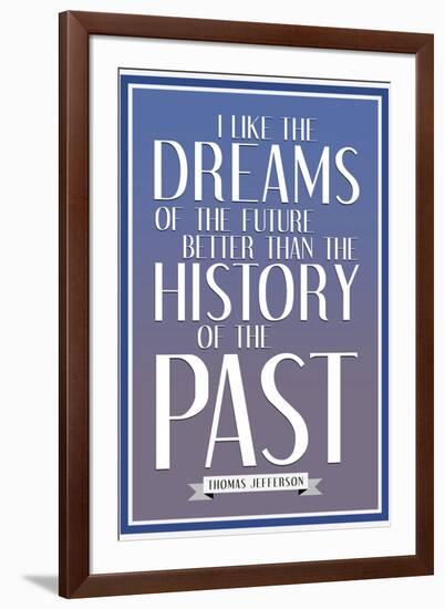 Dreams of the Future Thomas Jefferson Quote-null-Framed Art Print