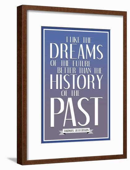 Dreams of the Future Thomas Jefferson-null-Framed Poster