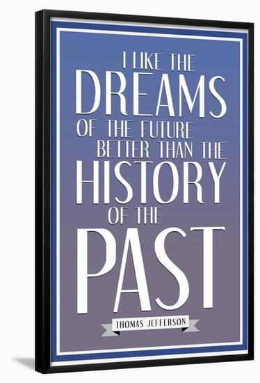 Dreams of the Future Thomas Jefferson-null-Framed Poster