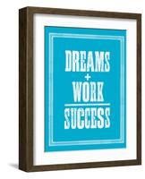 Dreams Work Success-Brett Wilson-Framed Art Print