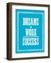 Dreams Work Success-Brett Wilson-Framed Art Print