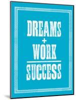 Dreams Work Success-Brett Wilson-Mounted Art Print