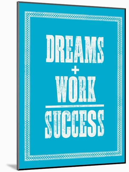 Dreams Work Success-Brett Wilson-Mounted Art Print