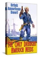 Drink American Beer, The Only Draught America Needs-null-Stretched Canvas