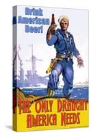 Drink American Beer, The Only Draught America Needs-null-Stretched Canvas