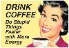 Drink Coffee Do Stupid Things With More Energy Funny Poster-null-Lamina Framed Poster