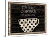 Drink Coffee-Dan Dipaolo-Stretched Canvas