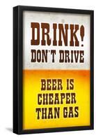 Drink Don't Drive Beer Humor Print Poster-null-Framed Poster