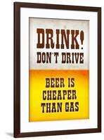 Drink Don't Drive Beer Humor Print Poster-null-Framed Poster