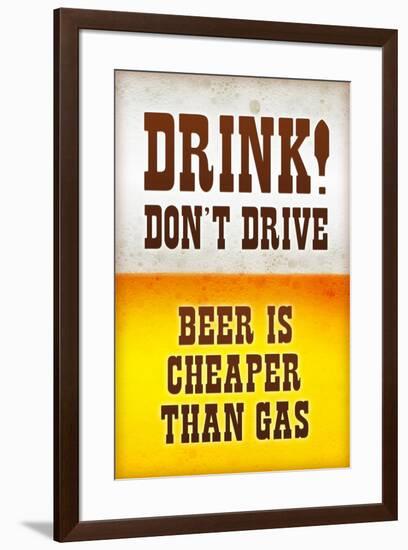 Drink Don't Drive Beer Humor Print Poster-null-Framed Poster